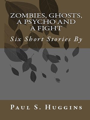 cover image of Zombies, Ghosts, a Psycho & a Fight.